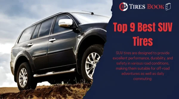 Top 9 Best SUV Tires You Should Consider In 2024: Our Latest Picks