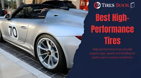 10 Best High-Performance Tires for Sports Cars In 2024