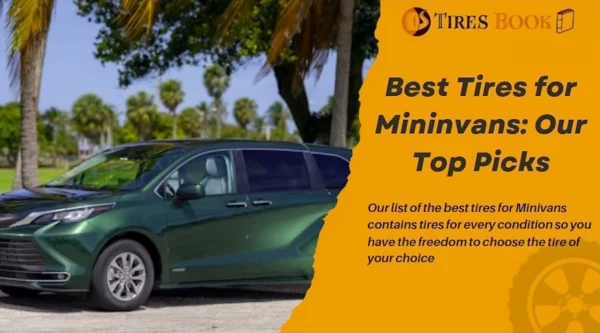 10 Best Tires for Minivans: Our Ultimate List