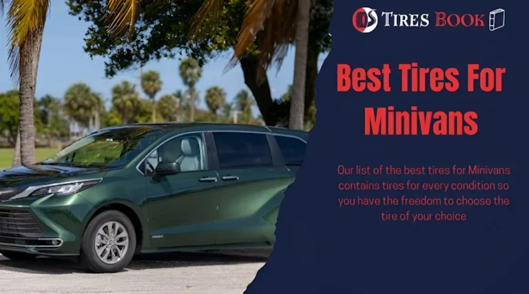 10 Best Tires for Minivans In 2024: Our Ultimate List