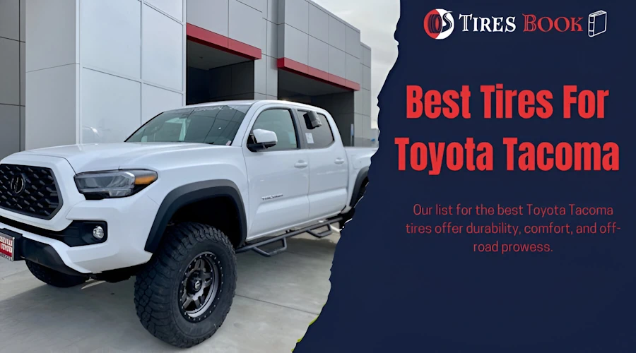 Best Tires for Toyota Tacoma You Should Consider In 2024