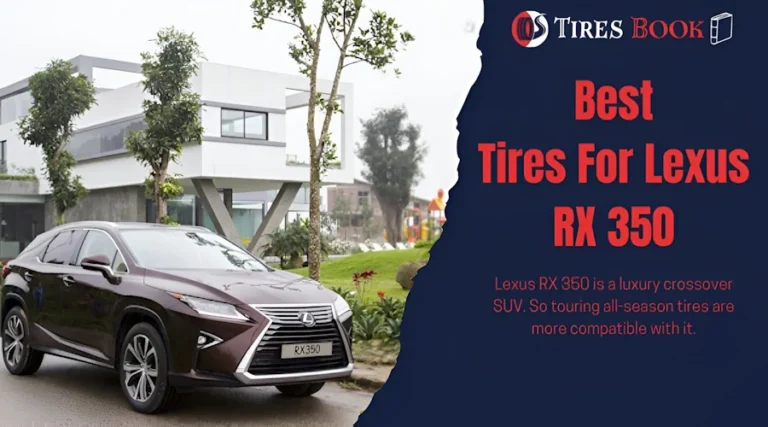 9 Best Tires for Lexus RX 350 In 2024: My Ultimate Picks
