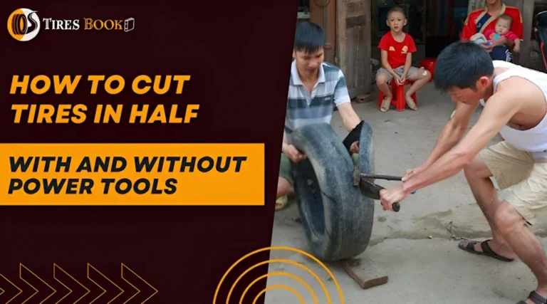 How to Cut Tires In Half? With and Without Power Tools