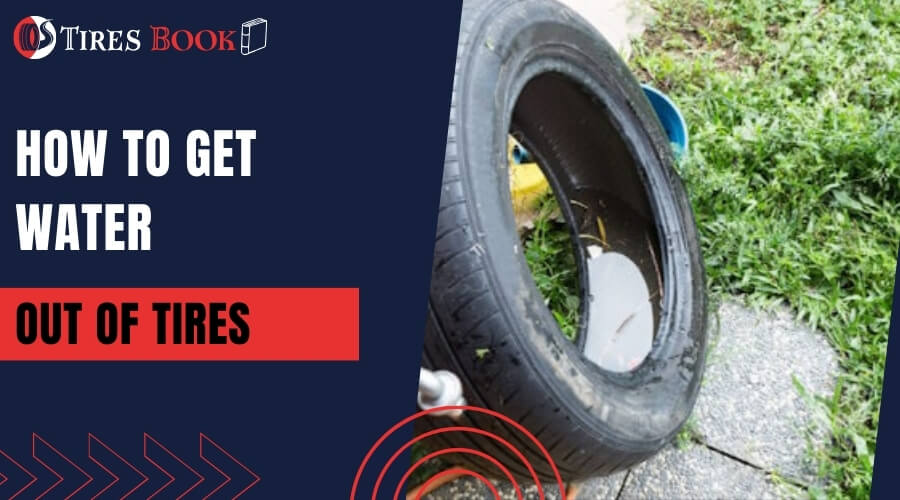 How To Get Water Out Of Tires how-to-get-water-out-of-tires