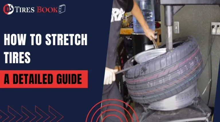 How to Stretch Tires? A Detailed Guide