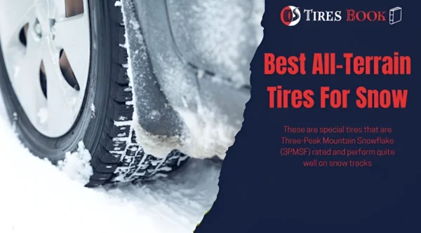 11 Best All-Terrain Tires for Snow In 2024: Our Top Choices For You